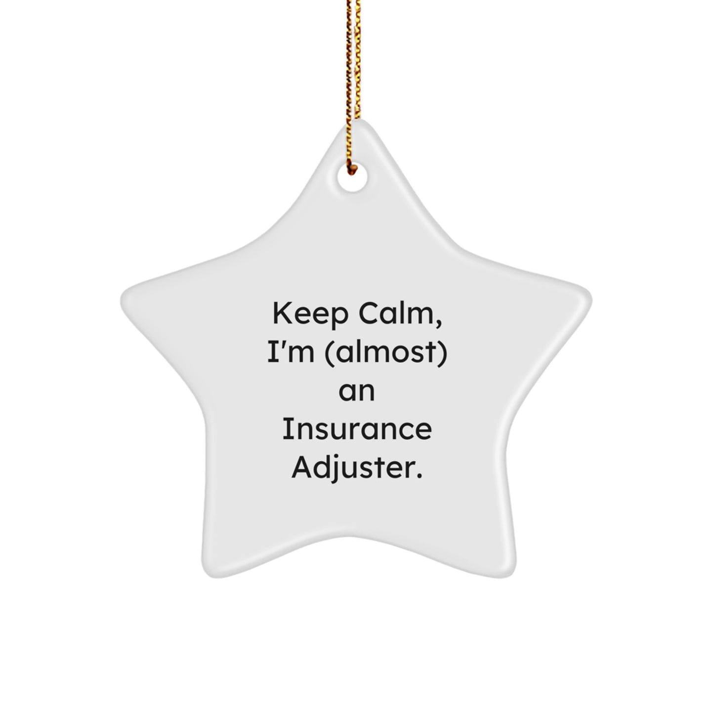 Funny Insurance Adjuster Gifts, Keep Calm Star Ornament for Men, Women, Friends, Coworkers, Family - A Humorous Christmas Memorable Present - Image 1