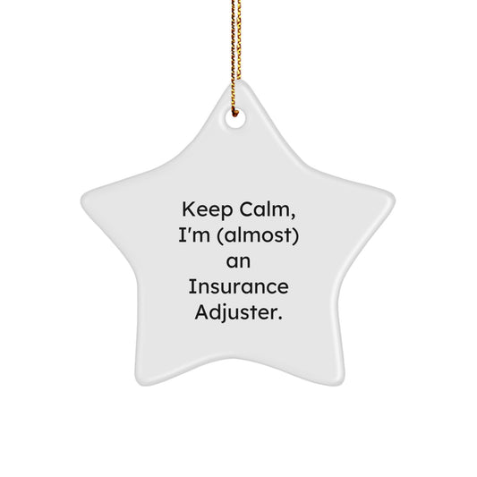 Funny Insurance Adjuster Gifts, Keep Calm Star Ornament for Men, Women, Friends, Coworkers, Family - A Humorous Christmas Memorable Present - Image 1