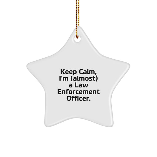 Funny Law Enforcement Officer Gift, 'Keep Calm, I'm (almost) A Law Enforcement Officer' Christmas Decorations, Handmade Star Ornament Gifts from Friends to Family - Image 1