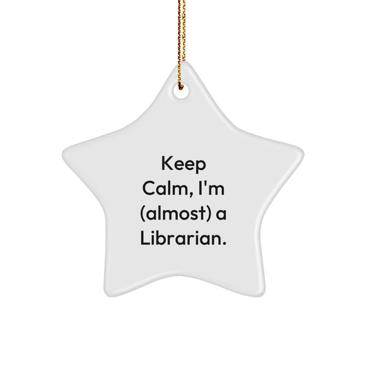 Keep Calm, Librarian Gifts, Funny Star Ornaments for Christmas, Gifts from Friends to Librarian - Image 1