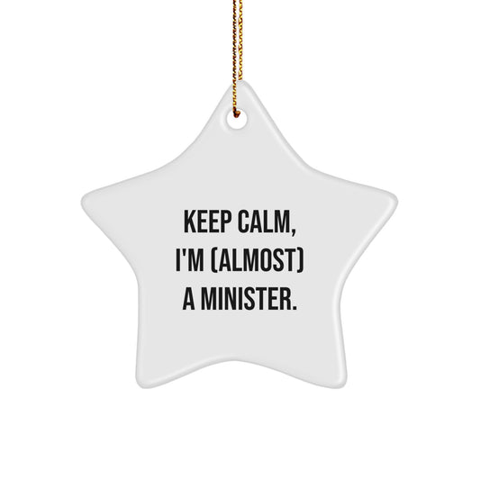 Funny Minister Gifts for Christmas Unique Star Ornament, 'Keep Calm, I'm (almost) A Minister.' Funny Inspirational Minister Star Ornament Gifts from Friends, Coworkers, Family for Minister - Image 1