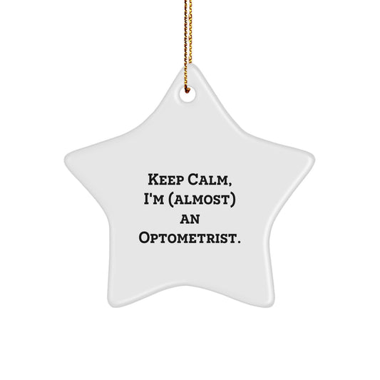 Funny Optometrist Star Ornament, Unique Gifts for Optometrist Friends from Family, Keep Calm I'm almost an Optometrist Christmas Decorations - Image 1