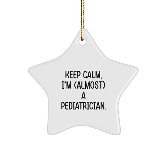 Christmas Ornament Gift Keep Calm, I'm (Almost) A Pediatrician Idea - Image 1