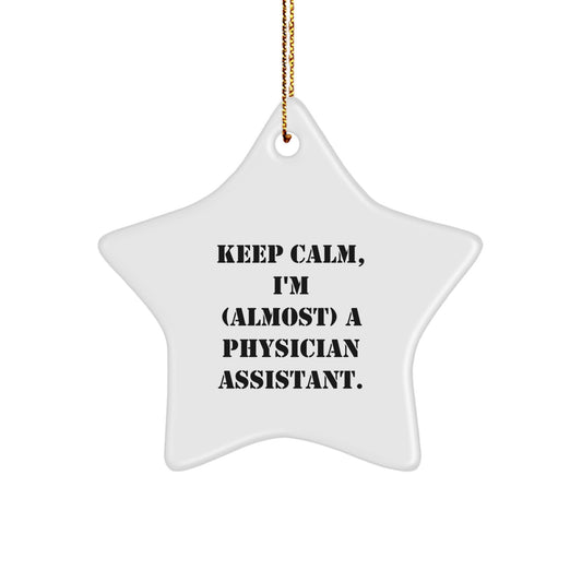 Funny Physician Assistant Gifts - Keep Calm I'm (almost) A PA Star Ornament, Gifts from Family for Christmas - Image 1