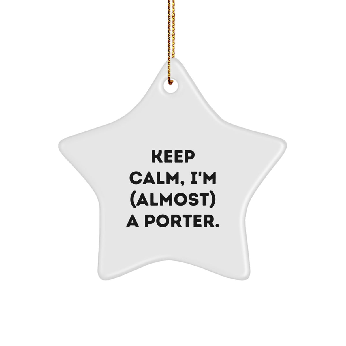 Christmas Ornament Keep Calm, I'm (Almost) A Porter Gift for Coworkers - Image 1