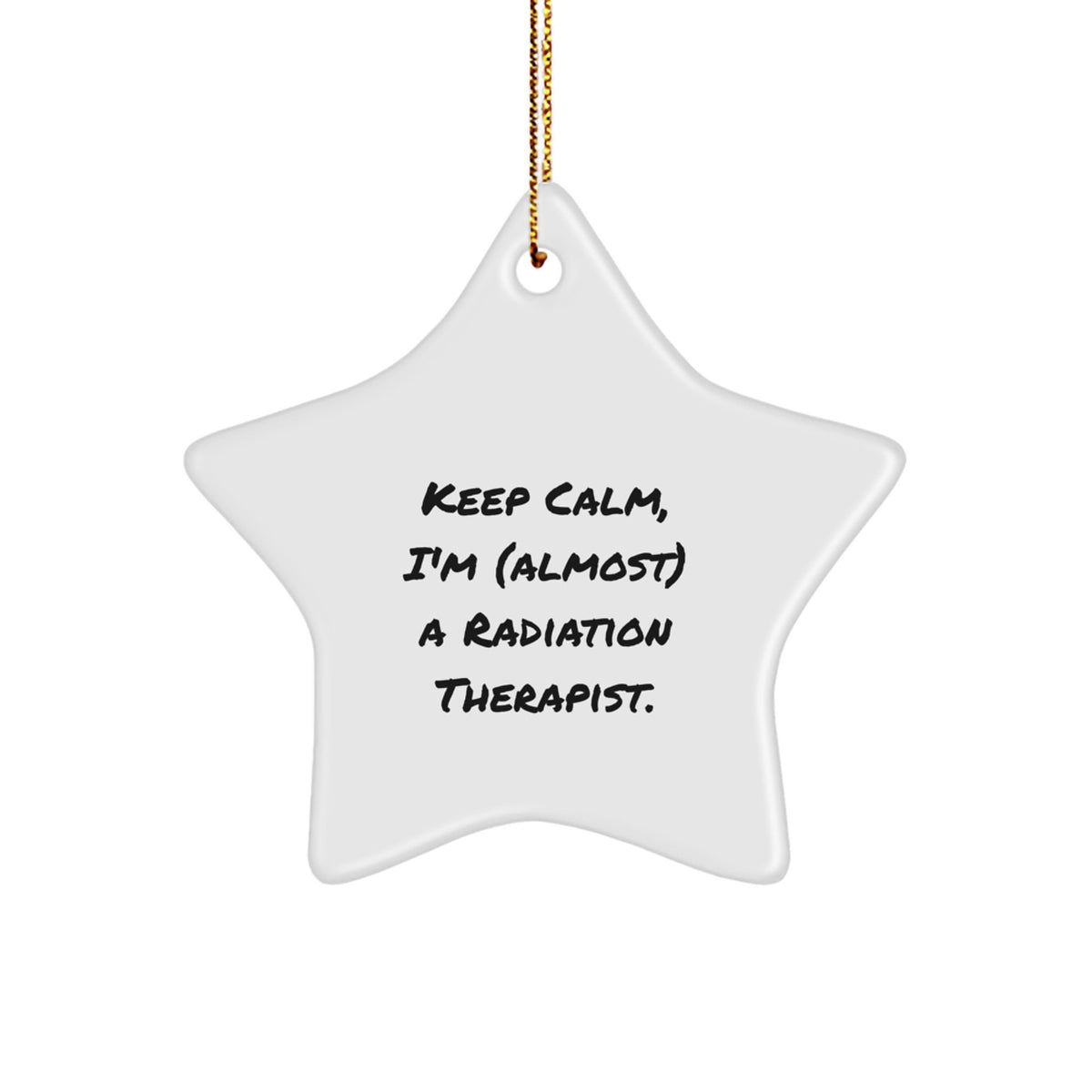 Radiation Therapist Star Christmas Ornament for Happy Kids Keep Calm Gift - Image 1