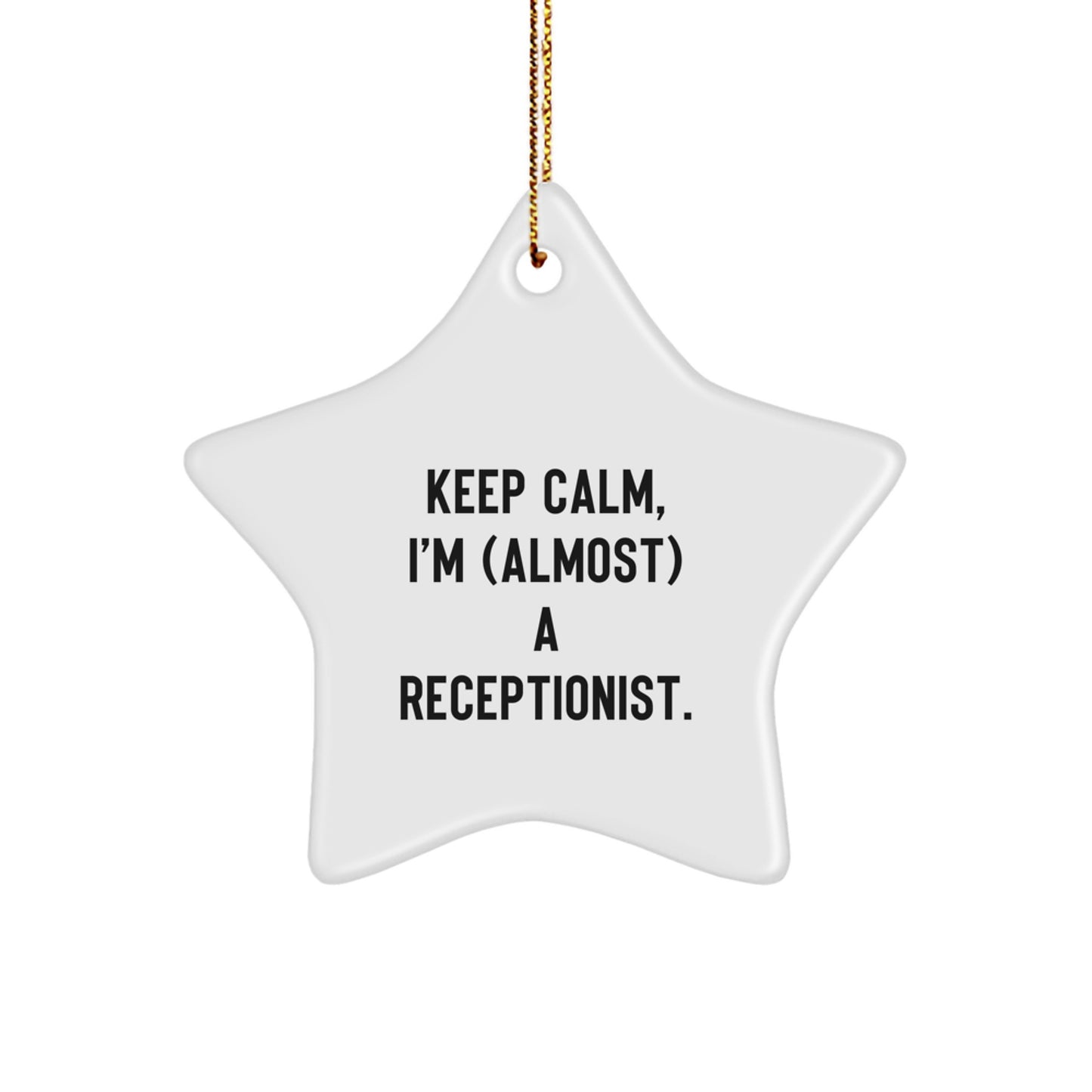 Funny Receptionist Gifts from Family for Christmas - Keep Calm, I'm (almost) A Receptionist. Star Ornament - Image 1