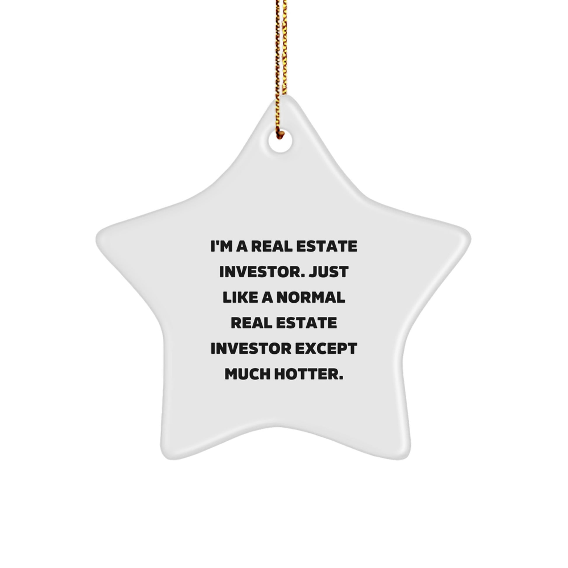 Real Estate Investor Christmas Decor Gift from Friends - Star Ornament, Funny Quote, White, 3.25\ - Image 1