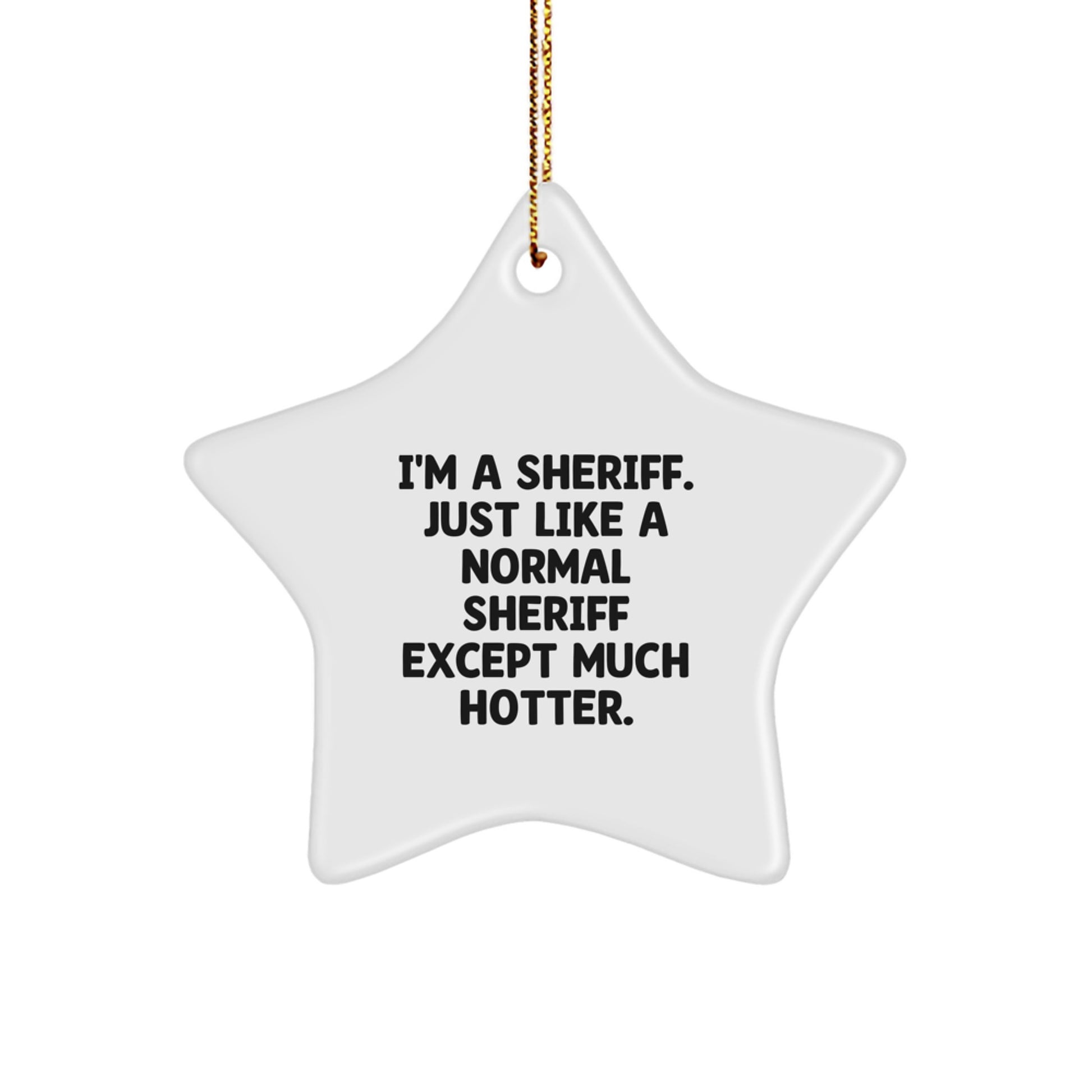 Funny Sheriff Star Ornament, Sheriff Gifts for Men, Christmas Unique Gifts from Friends and Family, Hot Sheriff Star Decoration - Image 1