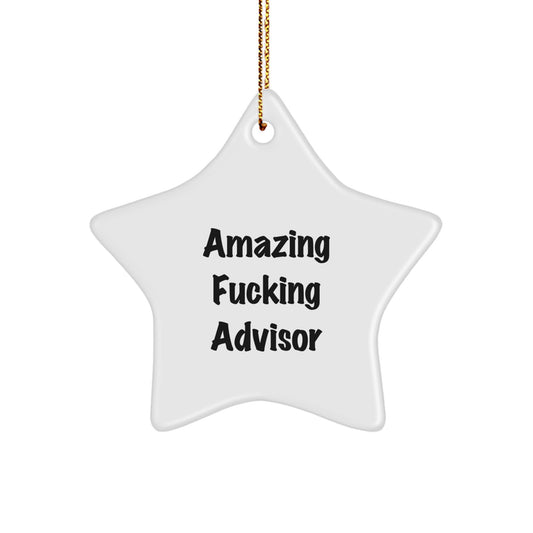Christmas Ornament Gift Amazing Fucking Advisor Collectible Star - Image 1