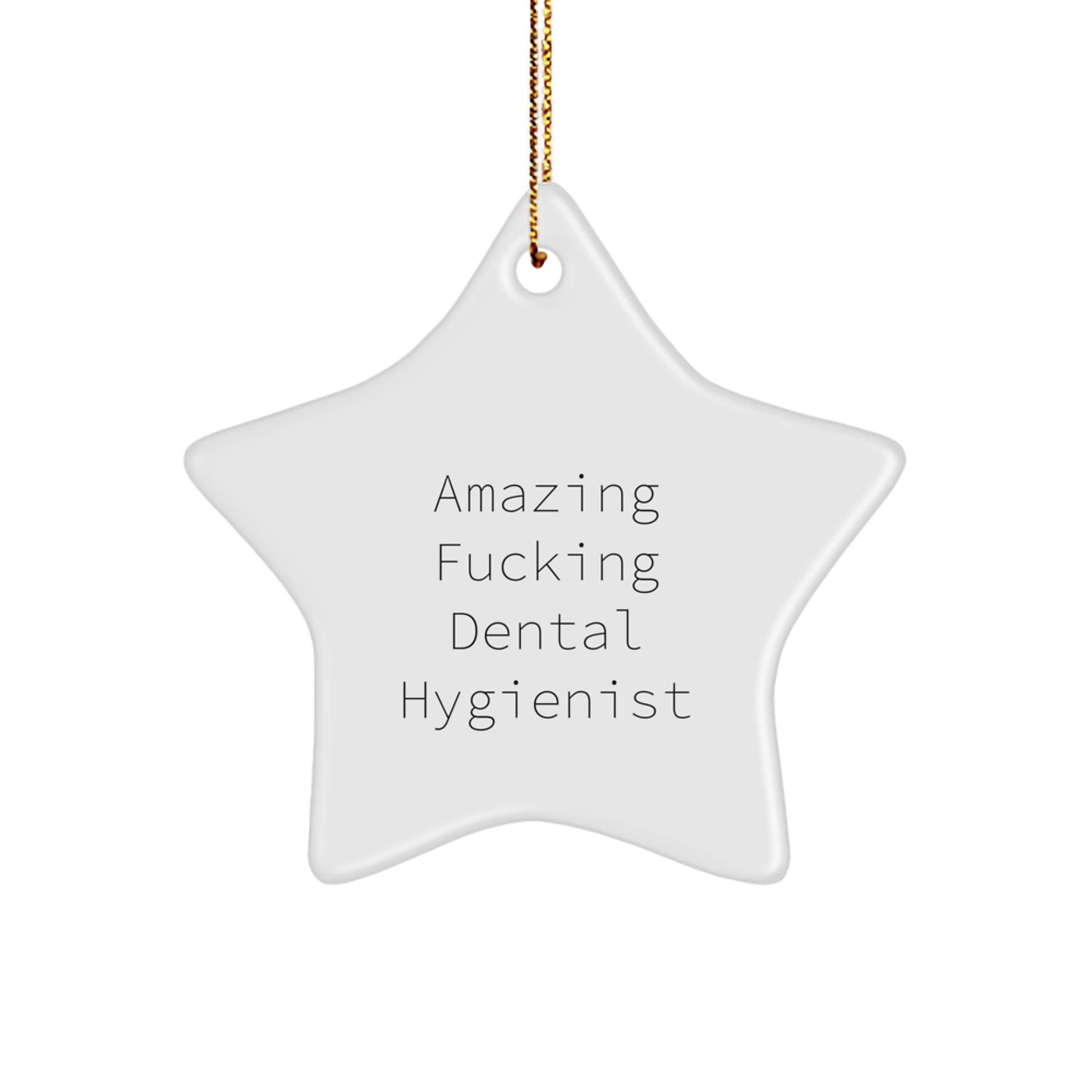 Funny Dental Hygienist Gifts from Friends, Amazing Star Ornament for Christmas Unique Gifts, 'Amazing F--king Dental Hygienist' Decoration - Image 1