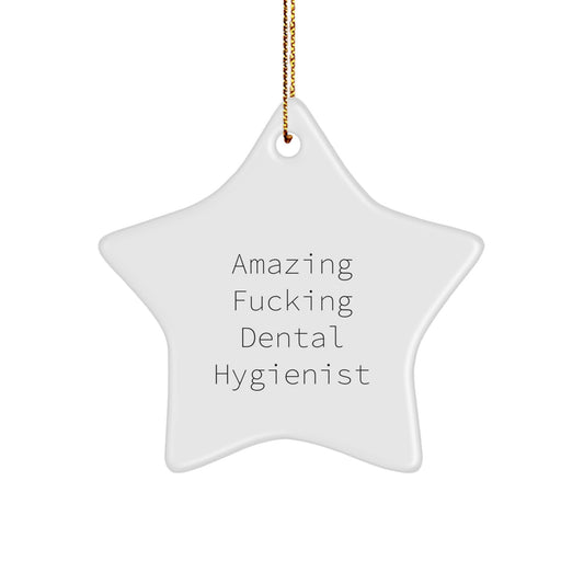 Funny Dental Hygienist Gifts from Friends, Amazing Star Ornament for Christmas Unique Gifts, 'Amazing F--king Dental Hygienist' Decoration - Image 1