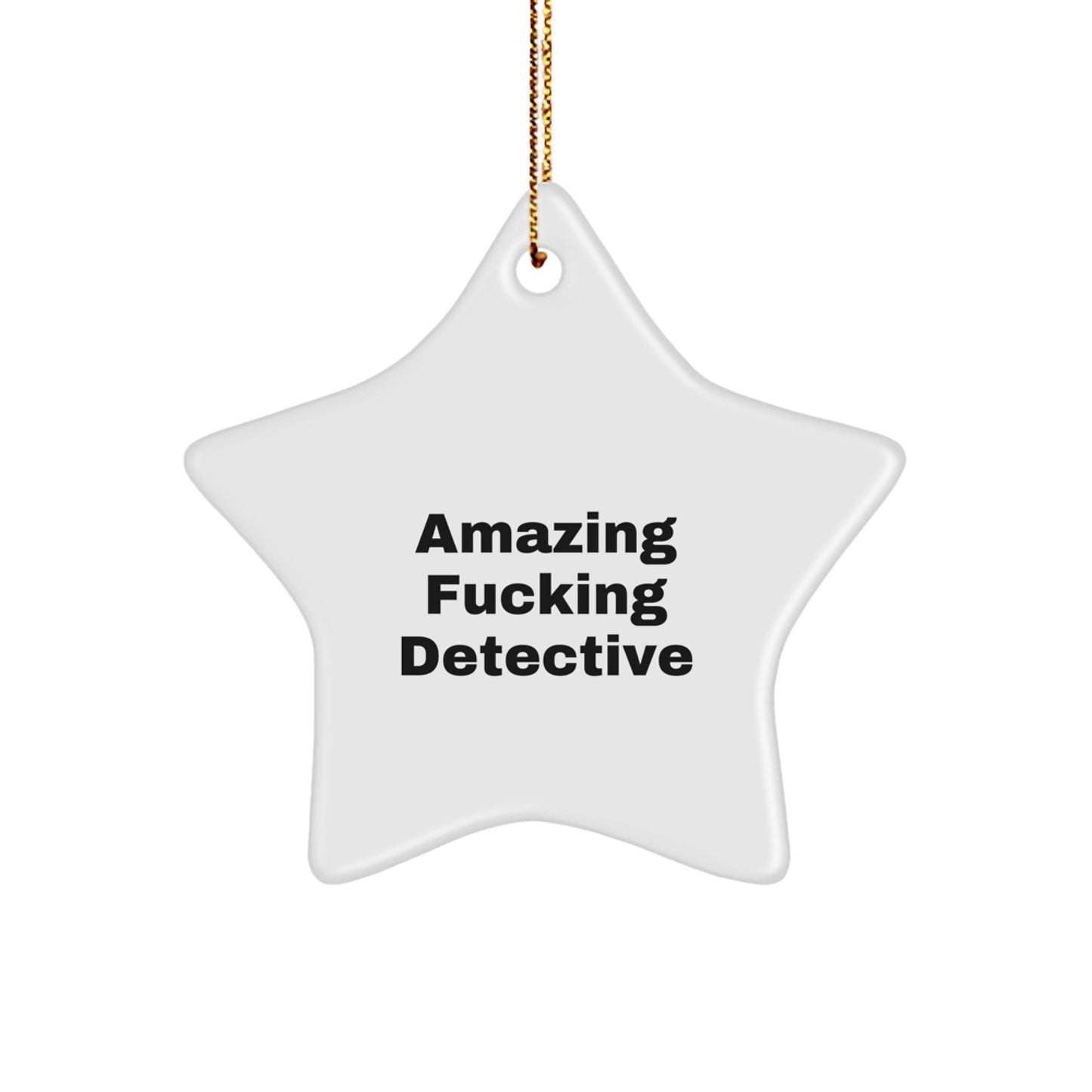 Detective Gifts from Men for Amazing F--king Detective Star Ornament, Christmas Unique Gifts for Detective Lovers - Image 1