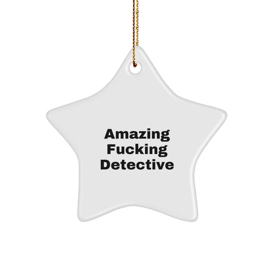 Detective Gifts from Men for Amazing F--king Detective Star Ornament, Christmas Unique Gifts for Detective Lovers - Image 1