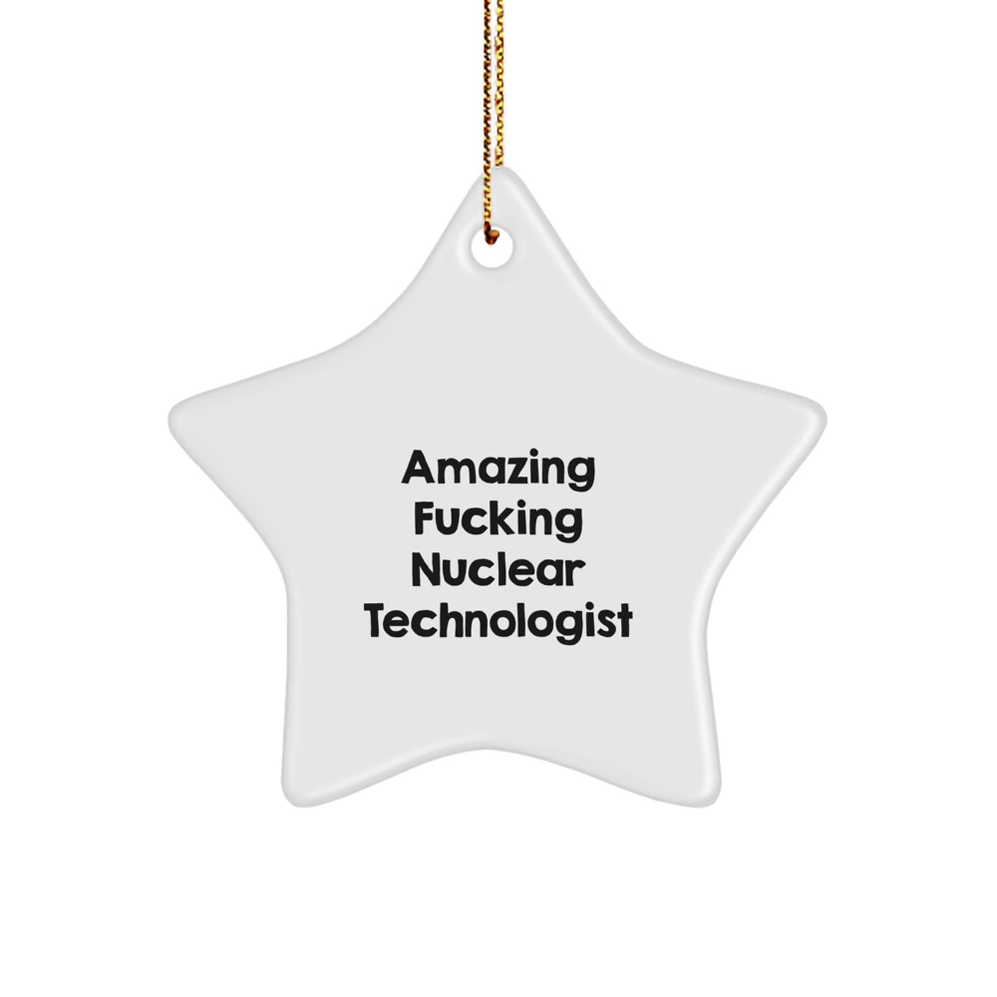 Funny Nuclear Technologist Star Ornament Gifts from Family to Nuclear Technologist for Christmas Unique Presents - Image 1
