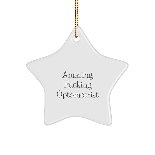 Funny Optometrist Gifts - 'Amazing F--king Optometrist' Star Ornament, White, 3.25" Tall - Gifts from Friends for Optometrist - Image 1