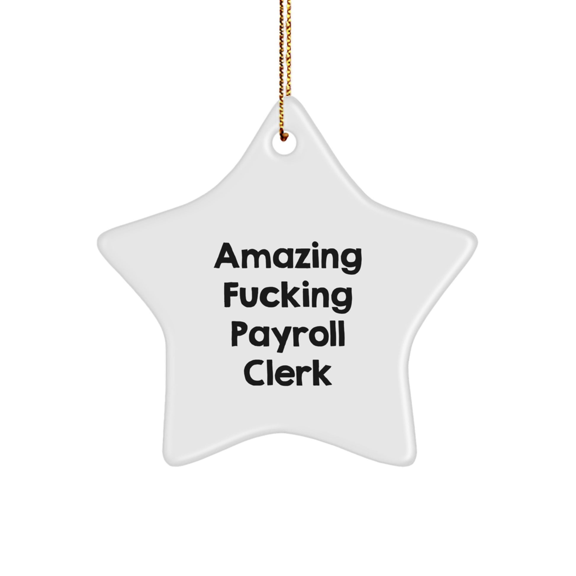 Funny Payroll Clerk Gifts - 'Amazing F--king Payroll Clerk' Star Ornament for Christmas - Image 1