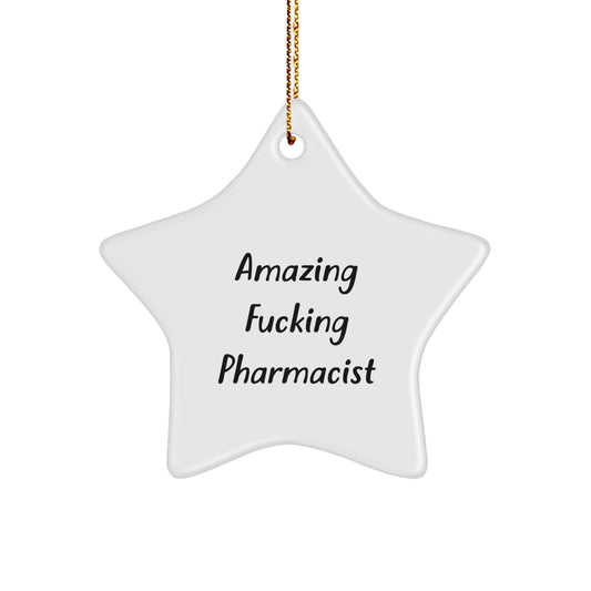 Funny Pharmacist Gifts - 'Amazing F--king Pharmacist' Star Ornament for Christmas - Gifts from Friends and Family - Image 1