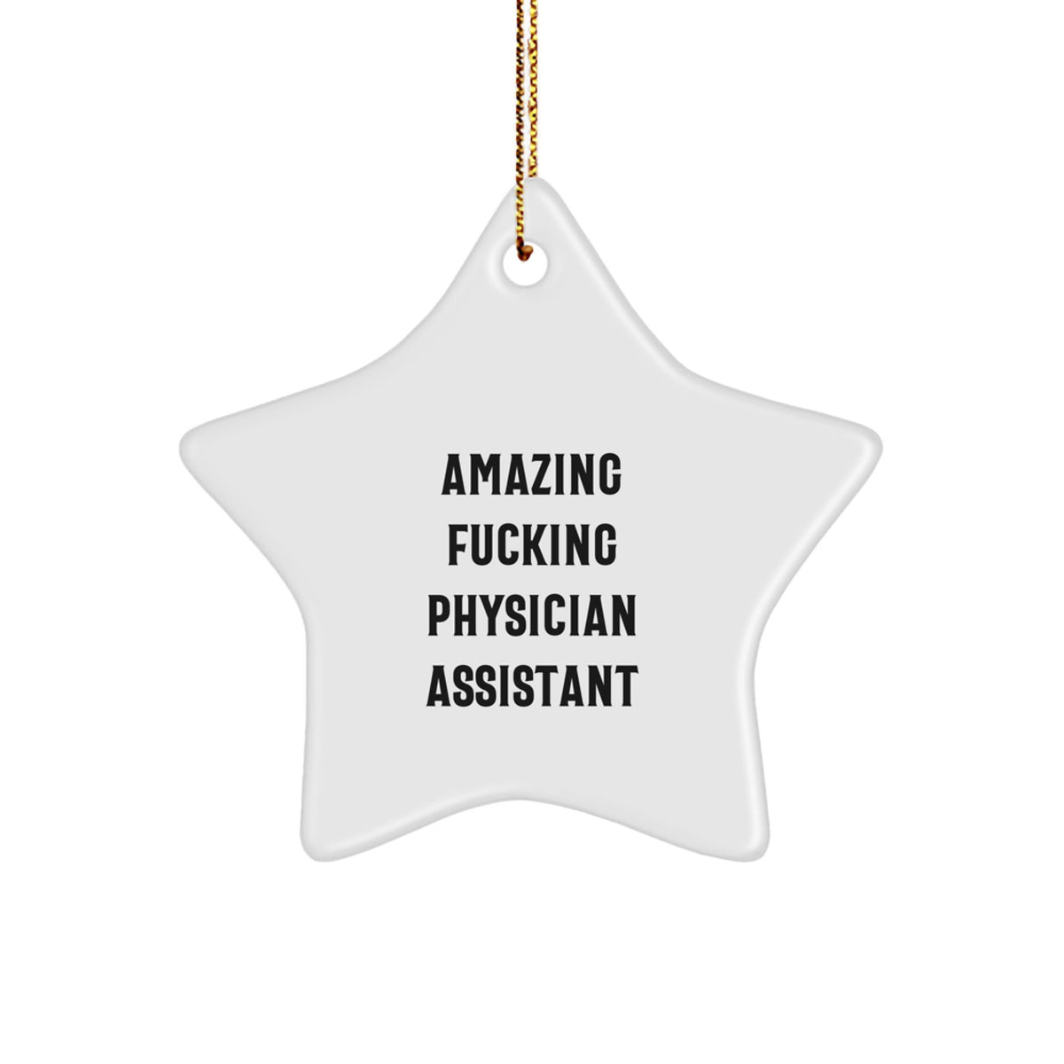 Christmas Gift Amazing Fucking Physician Assistant Star Ornament - Image 1