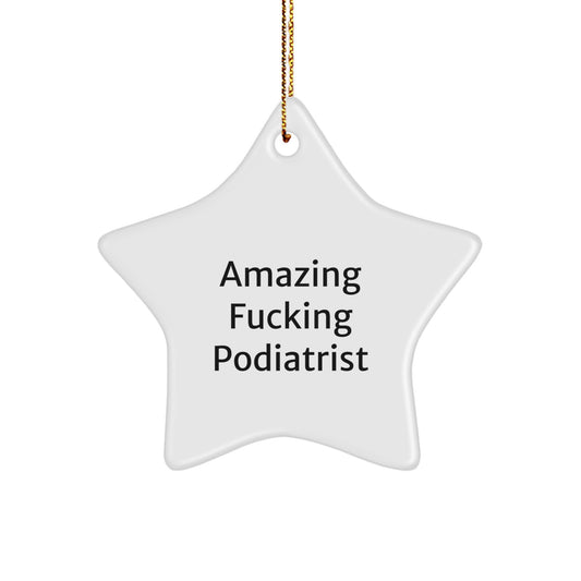 Christmas Gift Star Ornament for Her Present Amazing F**king Podiatrist - Image 1