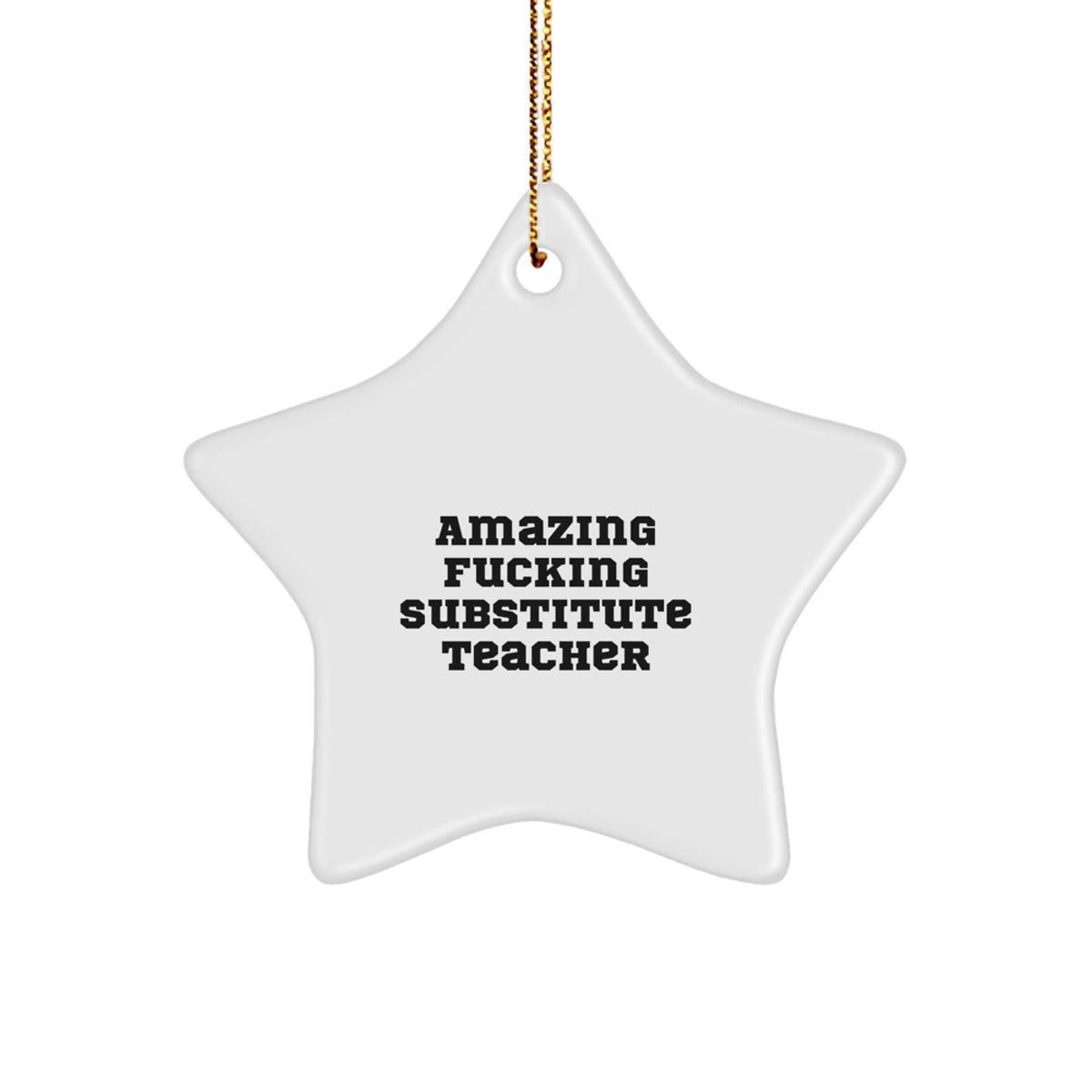 Substitute Teacher Christmas Ornament Gift for Him - Amazing Fucking - Image 1