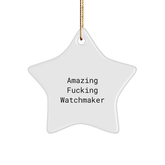 Christmas Gift Amazing Fucking Watchmaker Star Ornament for Him - Image 1