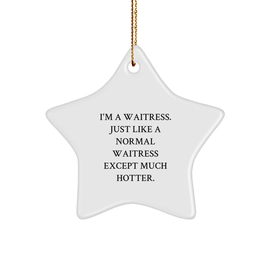 Funny Waitress Star Ornament Gift from Friends, Gifts for Waitress, Hotter than Normal, Star Shaped Decorations for Christmas - Image 1