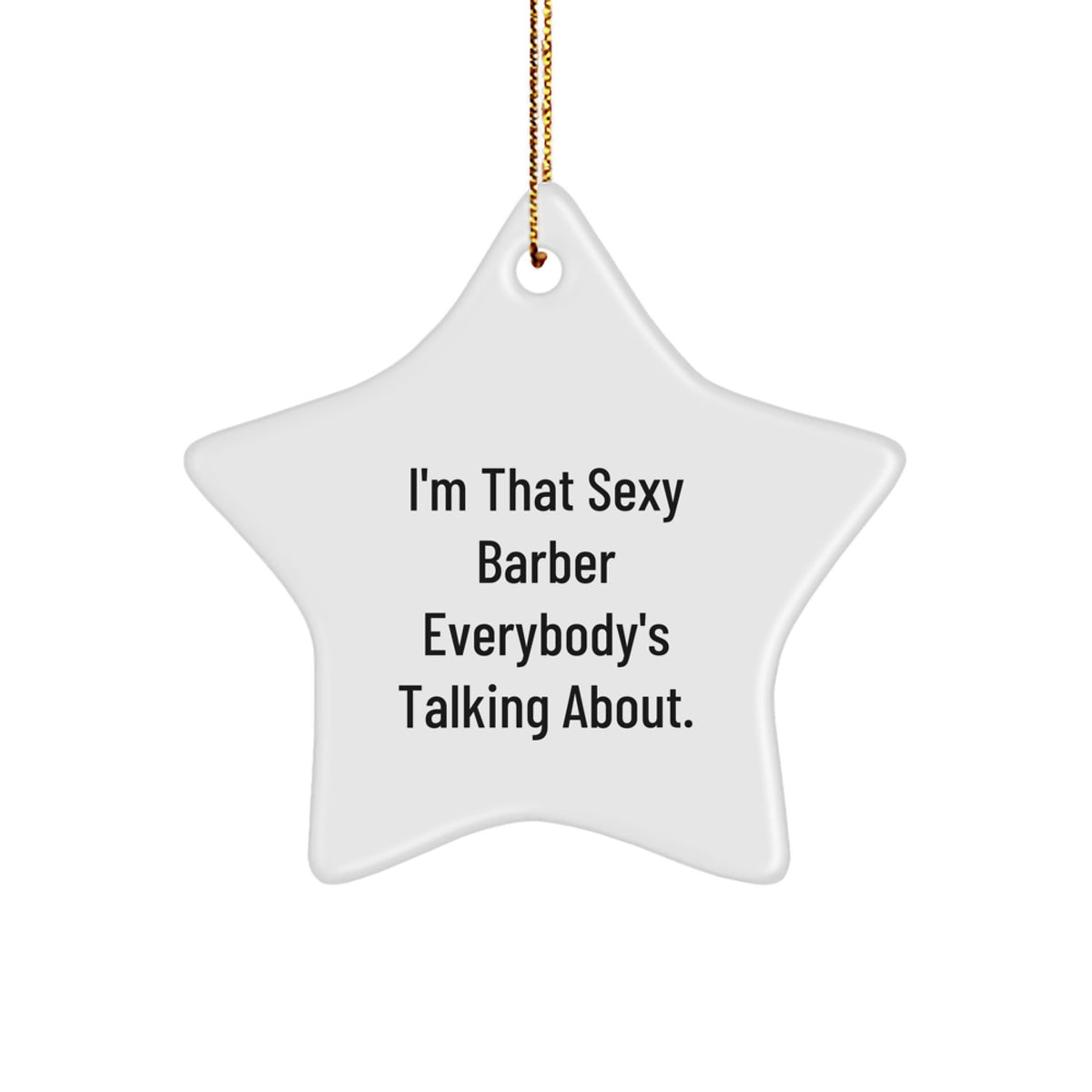 Christmas Gift I'm That Sexy Barber Present for Her - Star Ornament - Image 1