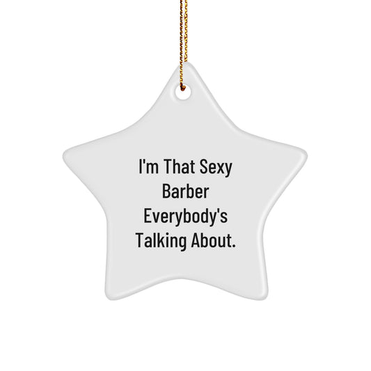 Christmas Gift I'm That Sexy Barber Present for Her - Star Ornament - Image 1