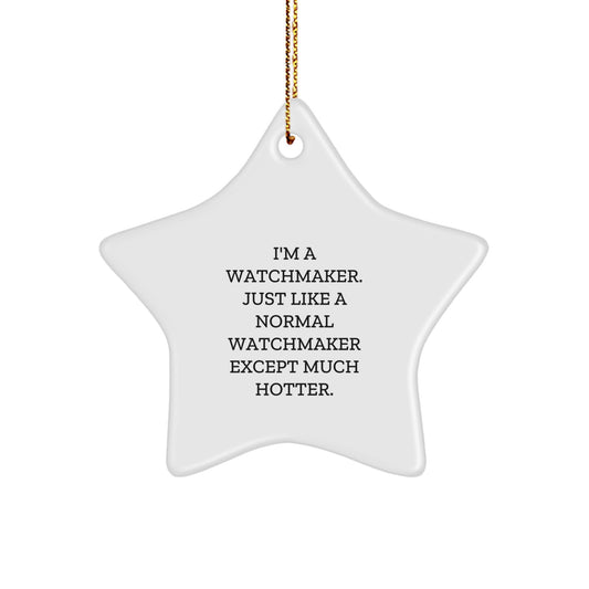 Humorous Watchmaker Gifts from Friends, Unique Star Ornament for Watchmaker Guys, Funny Christmas Decorations - Image 1
