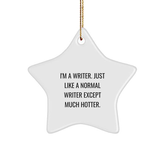 Funny Writer Star Ornament - Inspirational Quotes for Writers, Christmas Unique Gifts from Friends to Family, Writer Decorations Home Office - Image 1