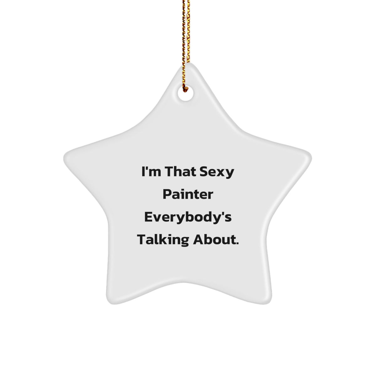 Witty Christmas Ornament Gift for Friends - Novelty Painter Star - Image 1