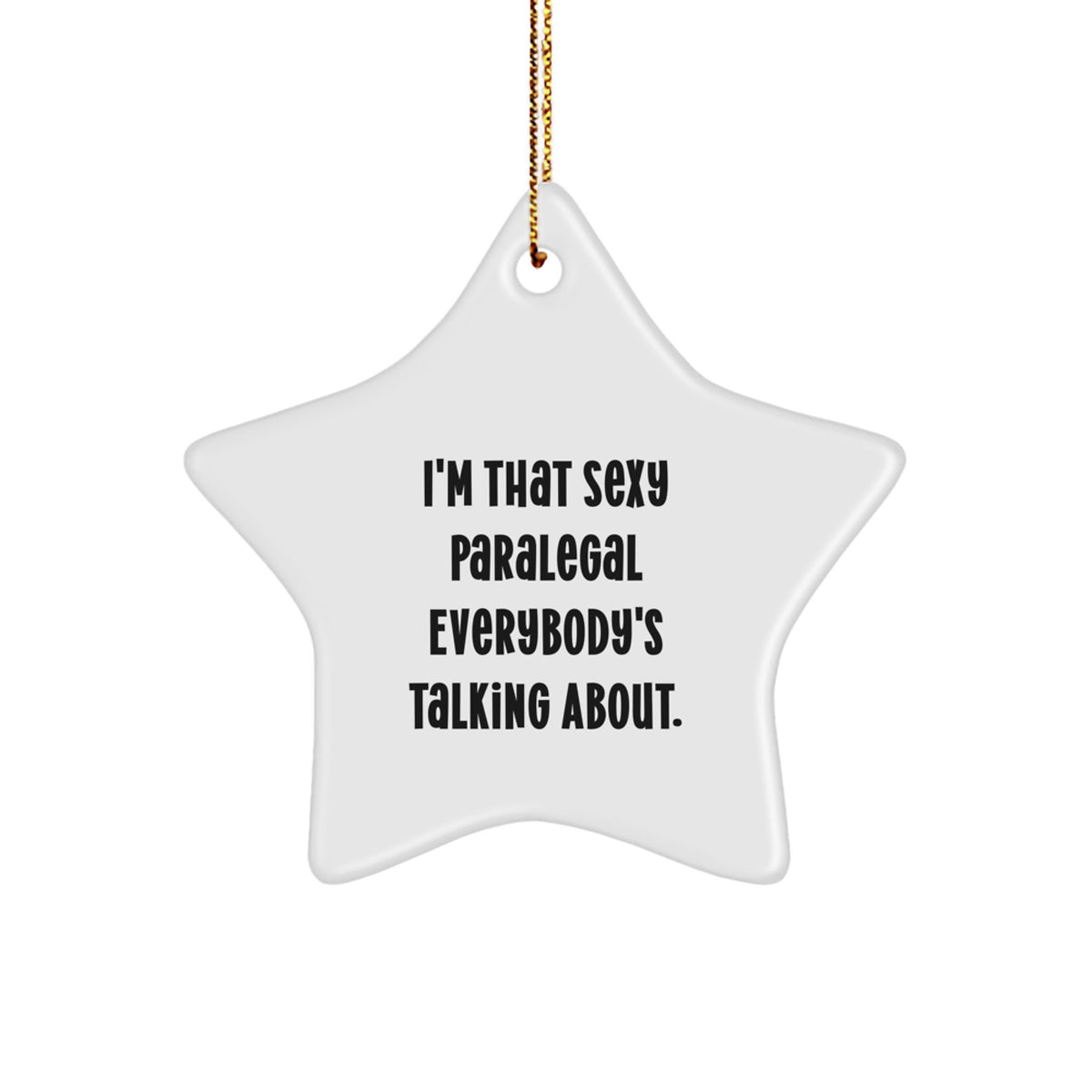 Christmas Gift Treasure Star Ornament for Family - Sexy Paralegal Quote - Image 1