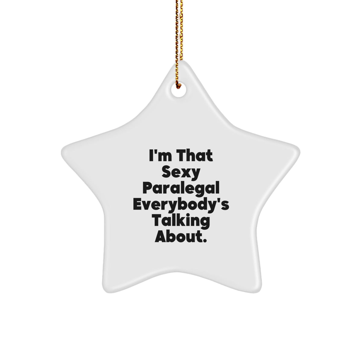 Favorite Christmas Ornament Gift for Paralegals - I'm That Sexy Quote - Image 1