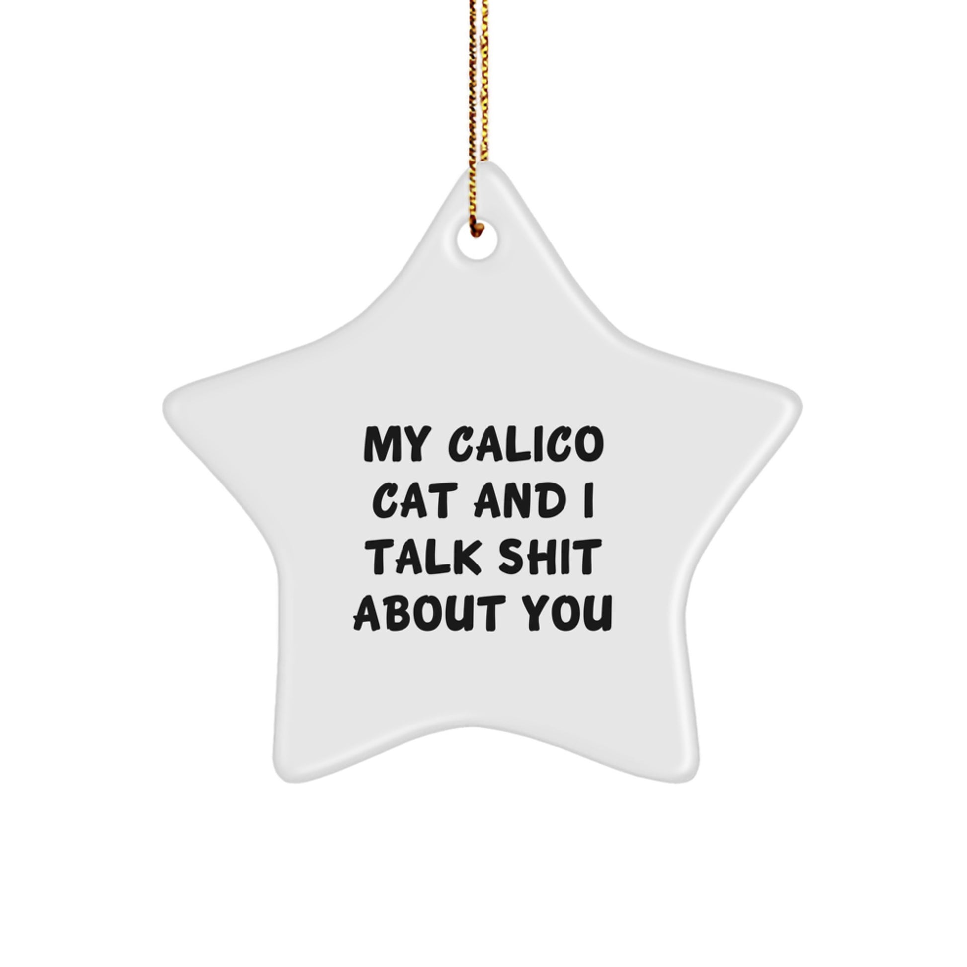 Calico Cat Star Ornament Funny Quote Christmas Unique Gift for Cat Lover Friends Family - Image 1