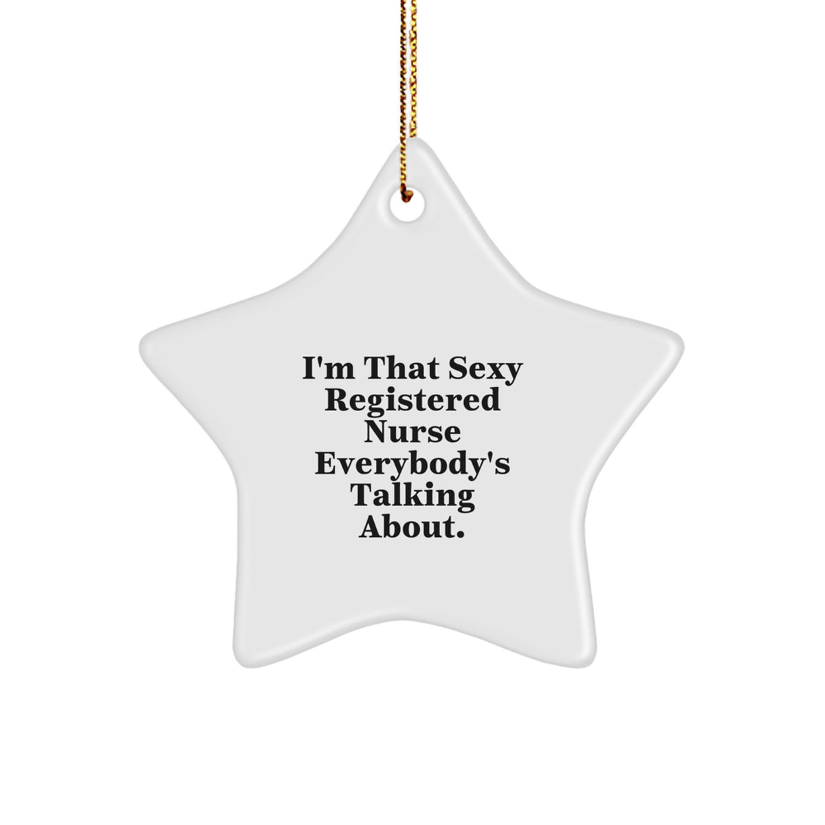Favorite Christmas Ornament Gift for Kids - Sexy Registered Nurse Quote - Image 1