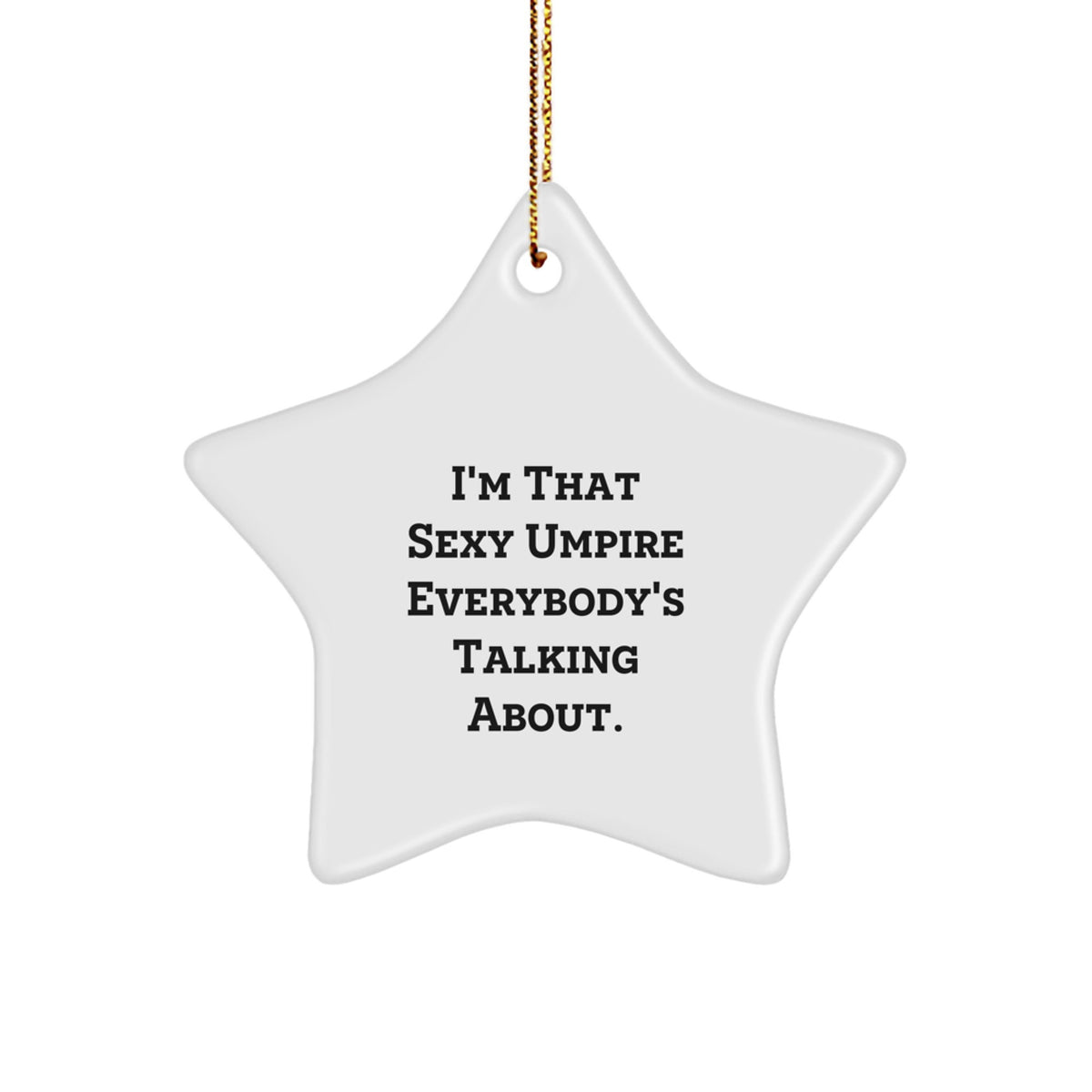 Umpire Novelty Star Ornament for Friends Cheeky Christmas Gift - Image 1
