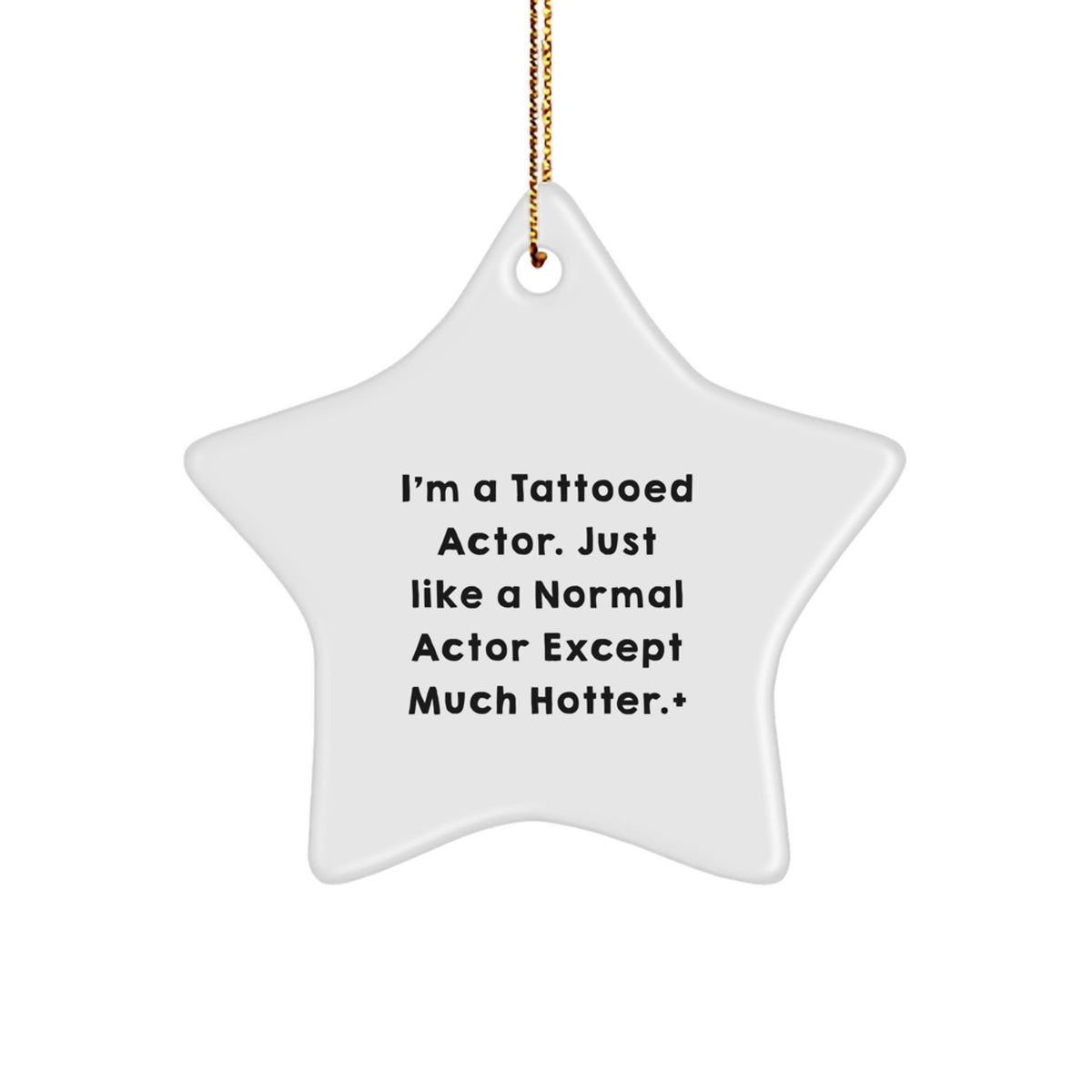 Christmas Ornament Gift for Family A Tattooed Actor, Just Like A Normal - Image 1