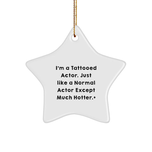 Christmas Ornament Gift for Family A Tattooed Actor, Just Like A Normal - Image 1
