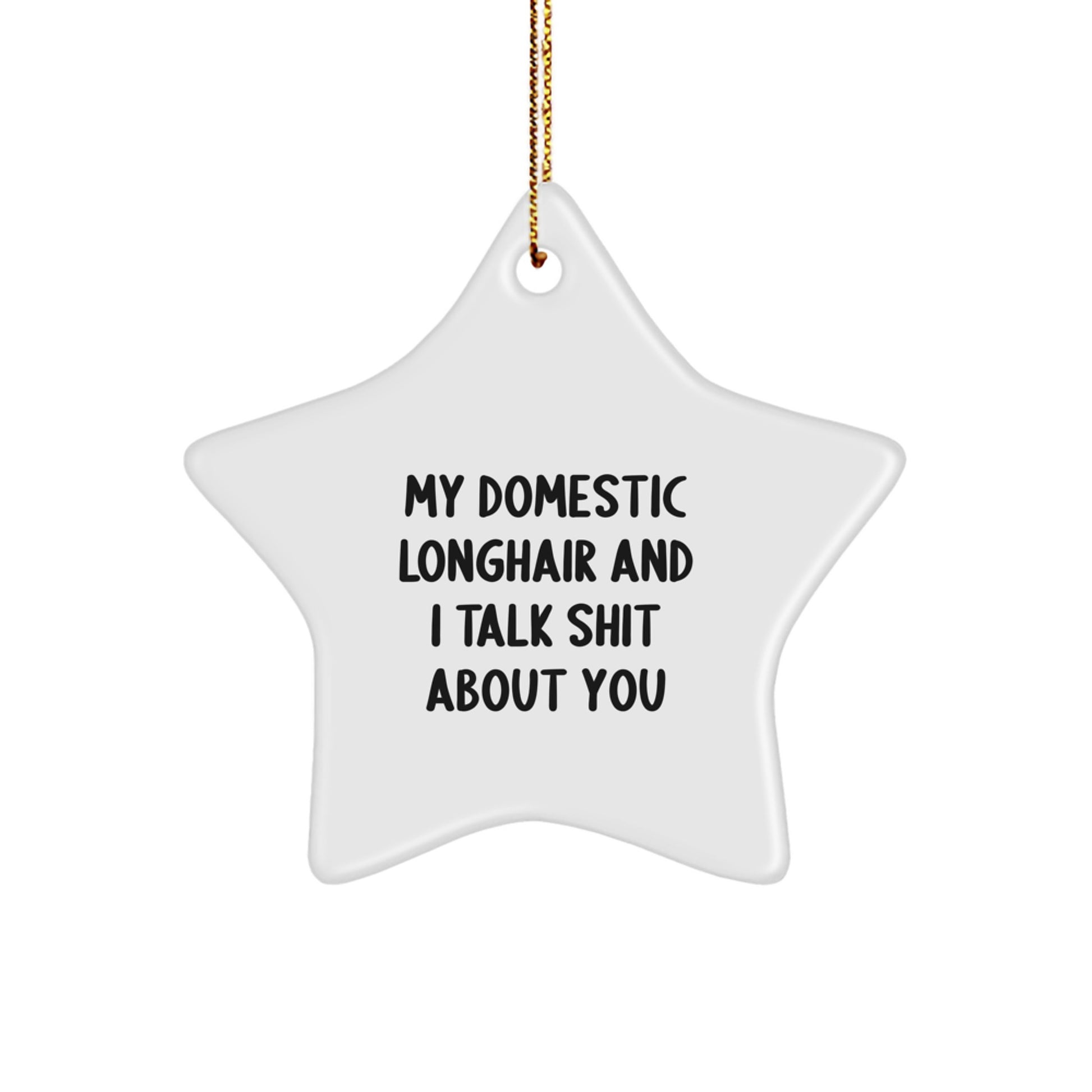 Funny Domestic Longhair Cat Gifts from Me to You - White Star Ornament for Christmas Unique Gifts - Image 1