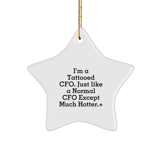 Witty Christmas Ornament Gift for Friends - I'm A Tattooed Cfo, Just - Image 1