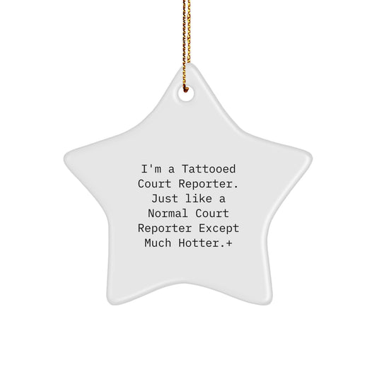 Gifts from Friends for the Hot Court Reporter in Your Life, Court Reporter Star Ornament, Funny Christmas Unique Gifts - Image 1