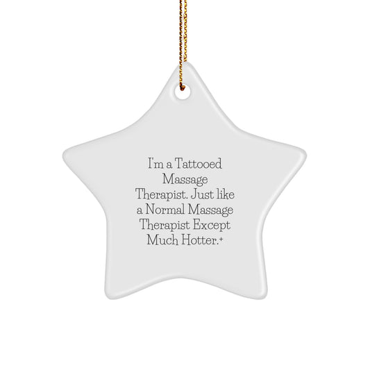 Funny Massage Therapist Gifts from Friends for Christmas Unique Star Ornament, 'I'm A Tattooed Massage Therapist...' - Image 1
