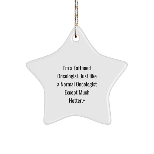 Hilarious Oncologist Christmas Ornament Gift - I'm A Tattooed Oncologist - Image 1