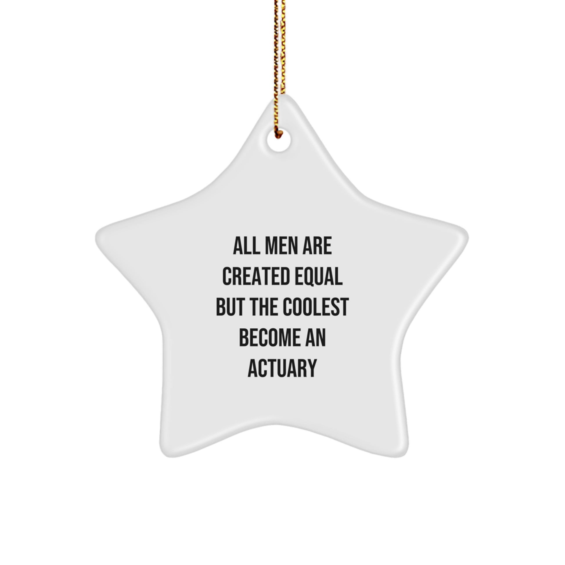 Actuary Star Ornament, Christmas Unique Gifts from Friends and Family, Funny Quote for Actuary Men - Image 1