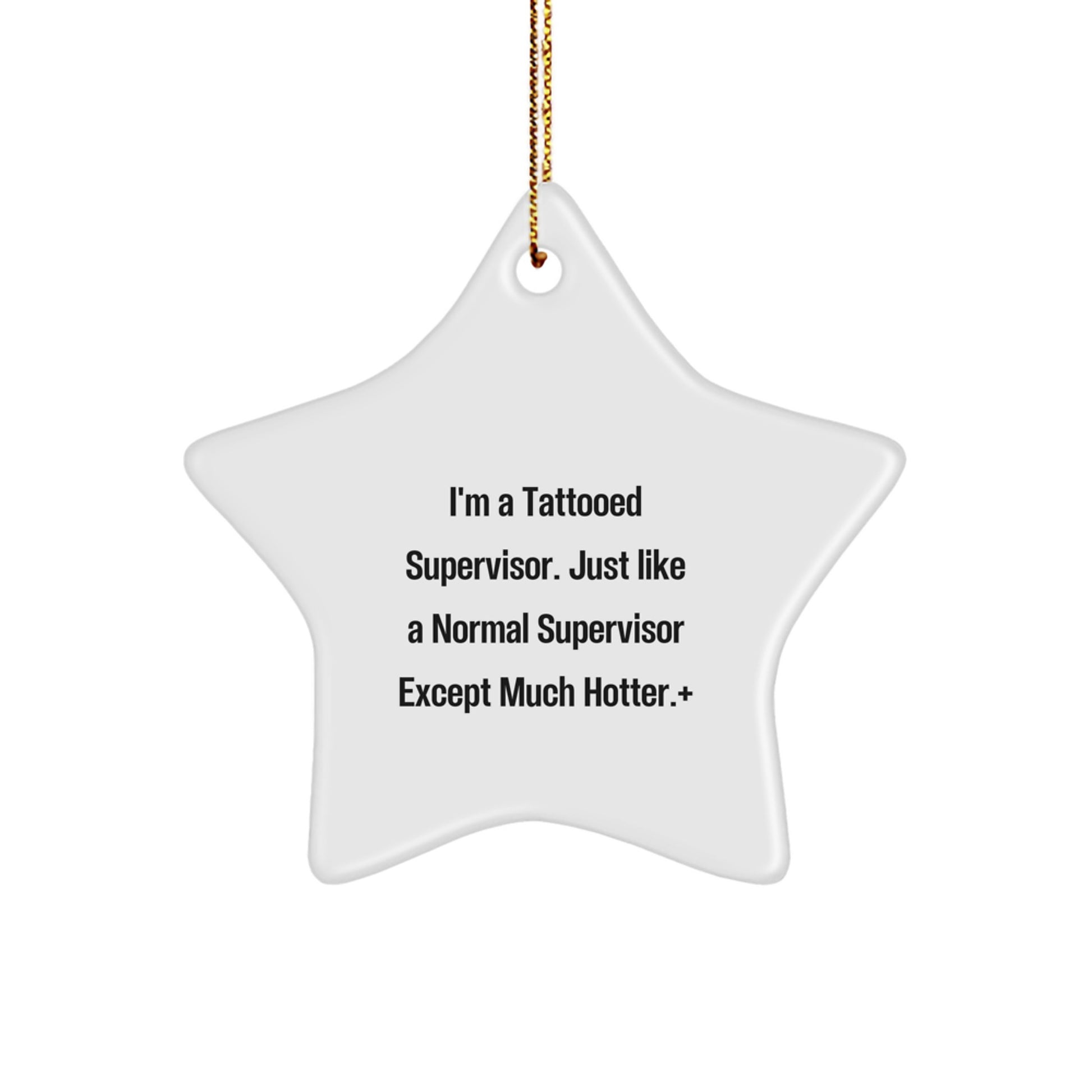 Funny Supervisor Gifts from Men to Supervisor Friends, Cute Star Ornament with I'm A Tattooed Supervisor Quote, Christmas Unique Gifts - Image 1
