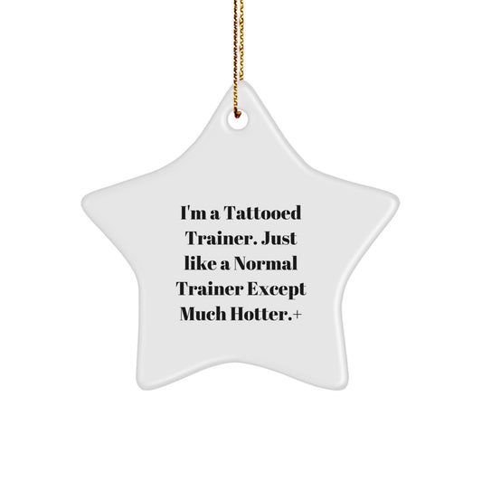 Funny Trainer Gifts from Men, Unique Christmas Memorable Presents for Trainer Friends, Tattooed Trainer Star Ornament, Hot Trainer Decorations, Trainer Motivational Gifts - Image 1