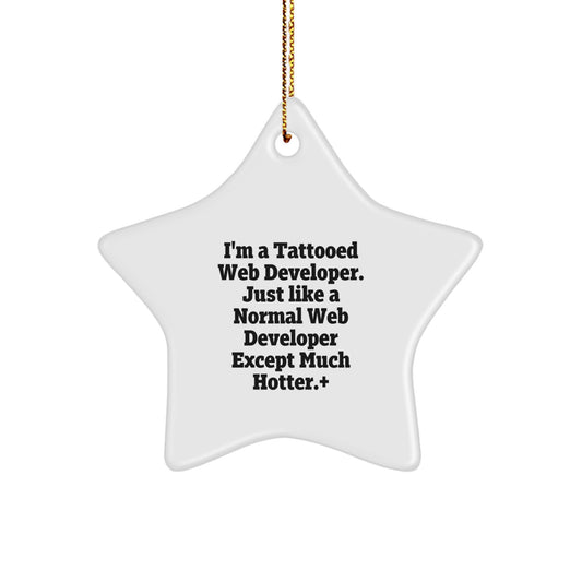 Witty Christmas Ornament Gift for Friends I'm A Tattooed Web Developer - Image 1