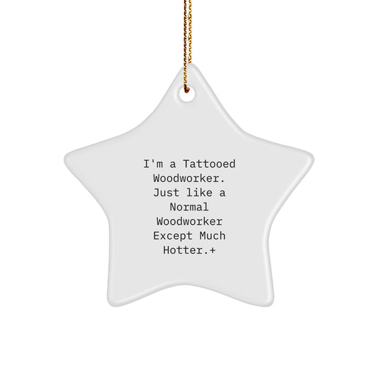 Woodworker Keepsake Christmas Unique Gift for Him Tattooed Star Ornament - Image 1
