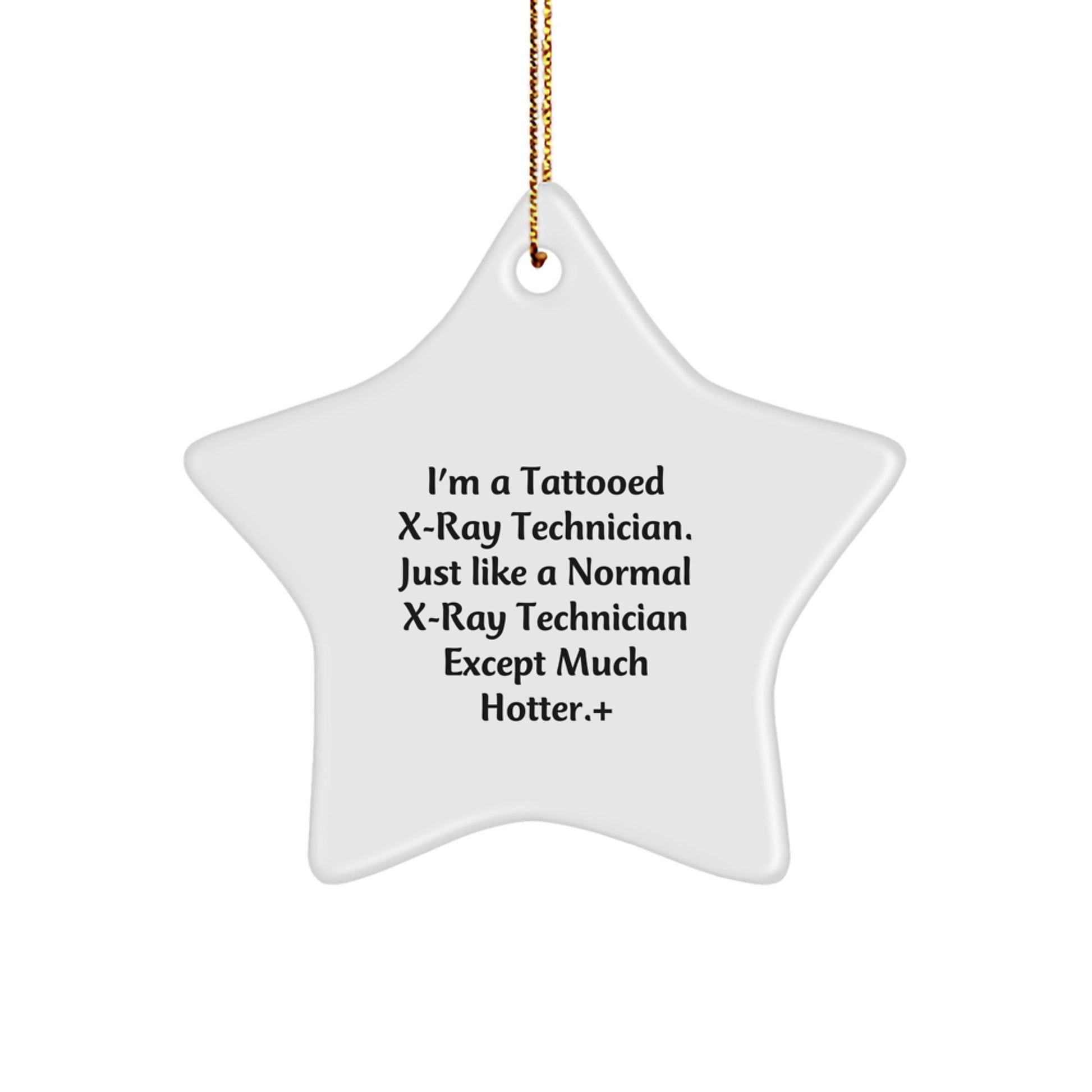 Funny X-Ray Technician Gifts from Friends, Hotter than Normal X-ray Technicians Except Cute Star Ornament, Christmas Unique - Image 1